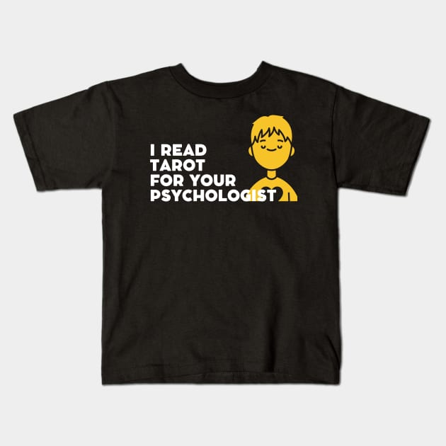 I read tarot for your psychologist Kids T-Shirt by moonlobster